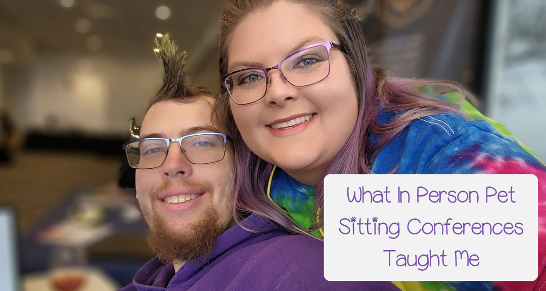 What 16+ In Person Pet Sitting Conferences Has Taught Me